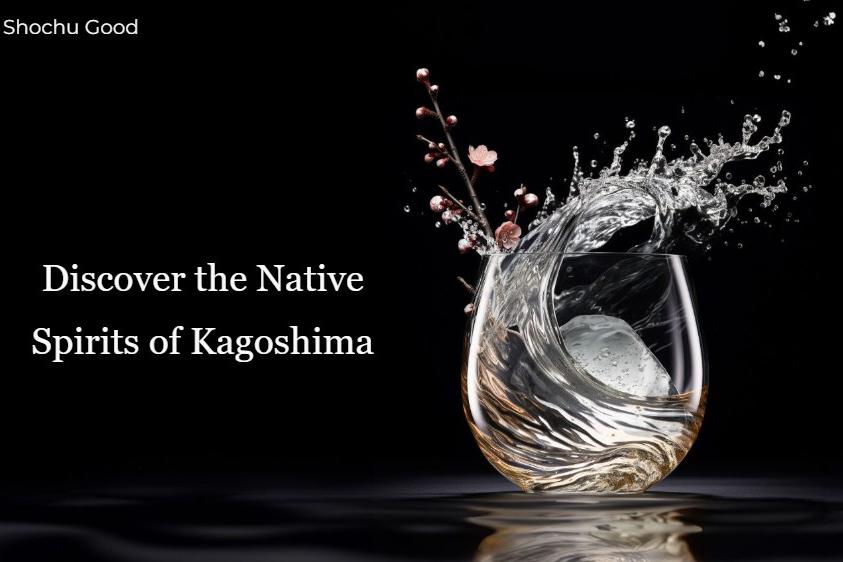 Discover the Native Spirits of Kagoshima-1